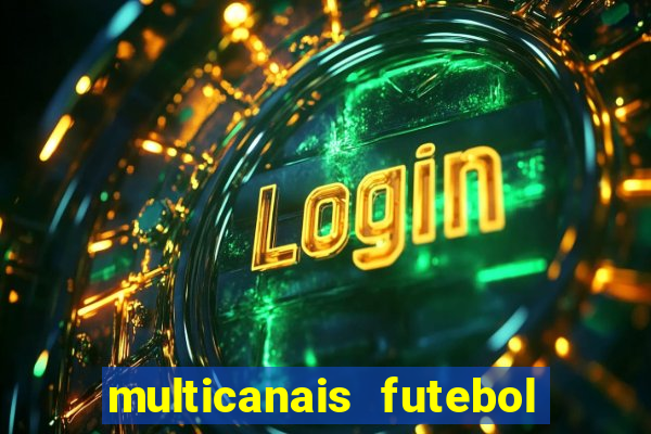 multicanais futebol ao vivo